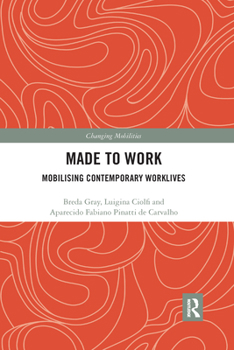 Paperback Made to Work: Mobilising Contemporary Worklives Book