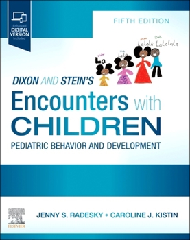 Paperback Dixon and Stein's Encounters with Children: Pediatric Behavior and Development Book