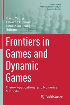 Paperback Frontiers in Games and Dynamic Games: Theory, Applications, and Numerical Methods Book