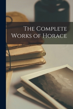 Paperback The Complete Works of Horace Book