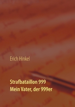 Paperback Strafbataillion 999: Mein Vater, der 999er [German] Book