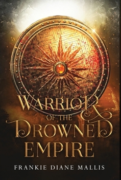 Warrior of the Drowned Empire - Book #4 of the Drowned Empire