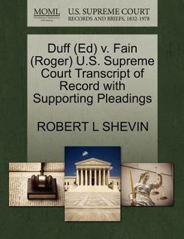 Paperback Duff (Ed) V. Fain (Roger) U.S. Supreme Court Transcript of Record with Supporting Pleadings Book