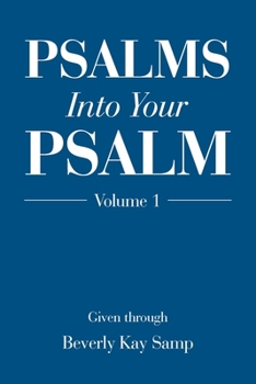 Paperback Psalms into Your Psalm: Volume 1 Book