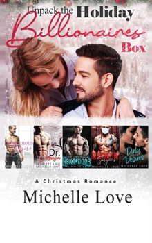 Hardcover Unpack The Holiday Billionaires Box: A Christmas Romance Book