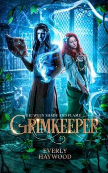 Grimkeeper - Book #2 of the Between Shade and Flame series