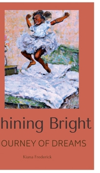 Hardcover Shining Bright: A Journey of Dreams Book
