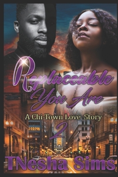 Paperback Replaceable You Are 2: A Chi-Town Love Story Book