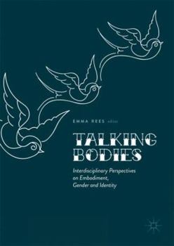 Paperback Talking Bodies: Interdisciplinary Perspectives on Embodiment, Gender and Identity Book