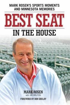 Hardcover Best Seat in the House: Mark Rosen's Sports Moments and Minnesota Memories Book