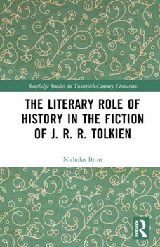 Hardcover The Literary Role of History in the Fiction of J. R. R. Tolkien Book