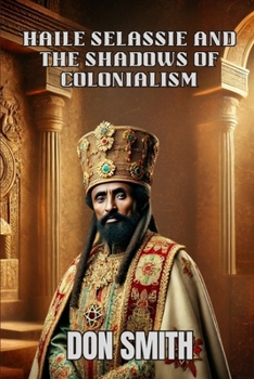 Paperback Haile Selassie and the Shadows of Colonialism Book
