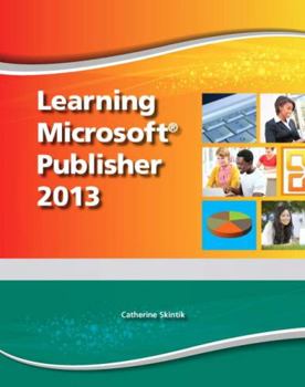 Spiral-bound Learning Microsoft Publisher 2013, Student Edition -- Cte/School Book