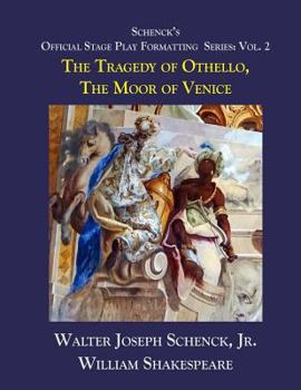 Paperback Schenck's Official Stage Play Formatting Series: Vol. 2: The Tragedy of Othello, Moor of Venice Book