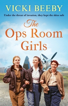 The Ops Room Girls - Book #1 of the Women's Auxiliary Air Force