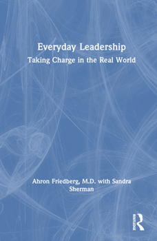 Hardcover Everyday Leadership: Taking Charge in the Real World Book