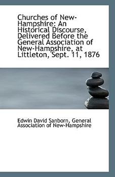 Paperback Churches of New-Hampshire: An Historical Discourse, Delivered Before the General Association of New- Book