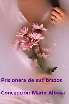 Paperback prisionera de sus brazos [Spanish] Book