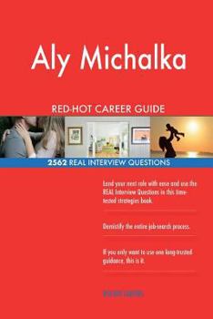 Paperback Aly Michalka RED-HOT Career Guide; 2562 REAL Interview Questions Book
