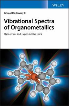Hardcover Vibrational Spectra of Organometallics: Theoretical and Experimental Data Book