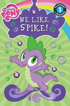 We Like Spike! - Book #7 of the Coleccionable My Little Pony