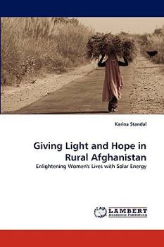 Paperback Giving Light and Hope in Rural Afghanistan Book