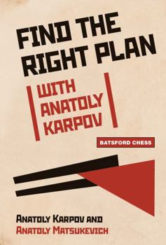 Paperback Find the Right Plan with Anatoly Karpov Book