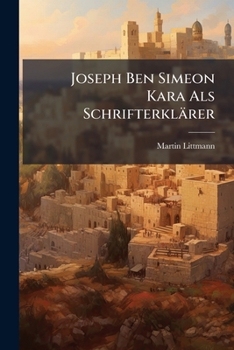 Paperback Joseph Ben Simeon Kara Als Schrifterklärer [German] Book