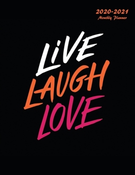 Live Laugh Love: 2020-2021 Monthly Planner: Large Two Year Planner
