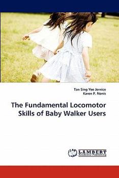 Paperback The Fundamental Locomotor Skills of Baby Walker Users Book