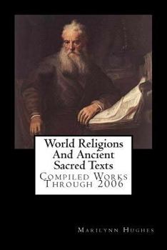 Paperback World Religions And Ancient Sacred Texts: Compiled Works Through 2006 Book