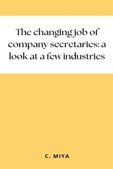 Paperback The changing job of company secretaries: a look at a few industries Book