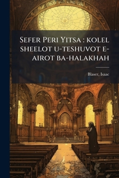 Paperback Sefer Peri Yitsa: kolel sheelot u-teshuvot e-airot ba-halakhah: 02 [Hebrew] Book