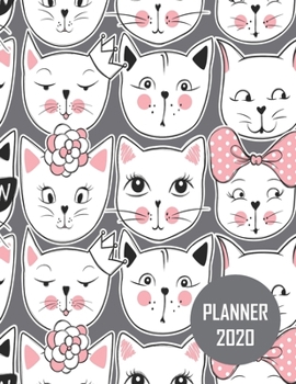 2020 Planner: Funny Cats Weekly & Monthly Calendar Organizer 2020 Daily Schedule & Weekly, Monthly Views Planner With Funny Cat Faces Cover For Cat overs