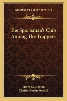 The Sportsman's Club Among the Trappers - Book #3 of the Sportsman's Club