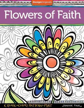 Paperback Flowers of Faith Coloring Book: Create, Color, Pattern, Play! Book