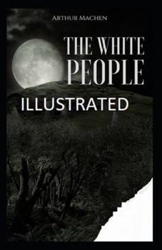 Paperback The White People Illustrated Book