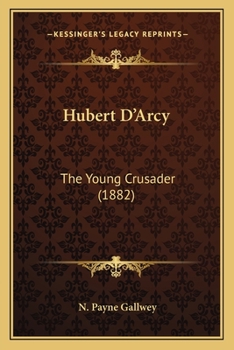 Paperback Hubert D'Arcy: The Young Crusader (1882) Book