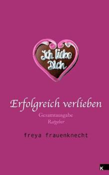 Paperback Erfolgreich verlieben: Gesamtausgabe [German] Book
