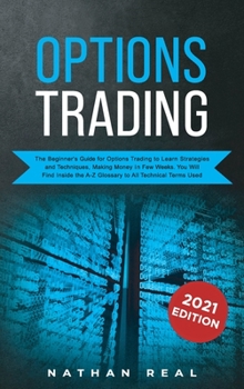 Hardcover Options Trading: The Beginner's Guide for Options Trading to Learn Strategies and Techniques, Making Money in Few Weeks. You Will Find Book