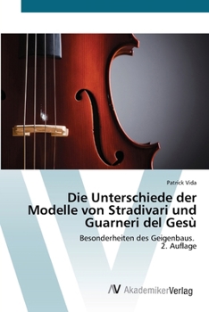 Paperback Die Unterschiede der Modelle von Stradivari und Guarneri del Gesù [German] Book