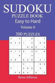 Paperback 300 Easy to Hard Sudoku Puzzle Book: Volume 6 Book