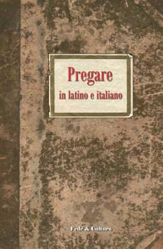 Pregare in latino e italiano (Collana Spirituale) (Italian Edition)