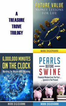 Paperback A Treasure Trove Trilogy: Future Value / Pearls Before Swine / 6,000,000 Minutes on the Clock Book