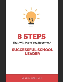Paperback 8 Steps that will make you become a successful school leader Book
