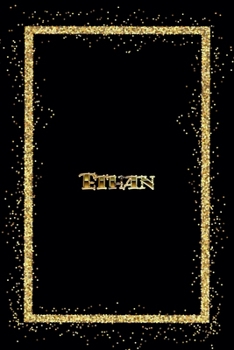 Paperback Ethan: Name Ethan Monogram Notebook - 120 Pages - Size 6x9, Soft Cover, Matte Finish- Gold Confetti Glitter Monogram Blank Li Book