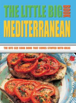 Hardcover The Little Big Mediterranean Book: The Bite Size Cook Book That Comes Stuffed with Ideas Book
