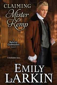 Claiming Mister Kemp - Book #3 of the Baleful Godmother