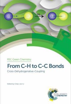 Hardcover From C-H to C-C Bonds: Cross-Dehydrogenative-Coupling Book
