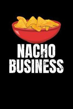 Paperback Nacho Business: Blank Lined Journal to Write in - Ruled Writing Notebook Book